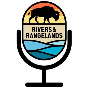 The Rivers and Rangelands Podcast