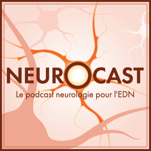 NeuroCast : le podcast neurologie pour l'EDN