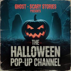 Halloween Pop-up Channel - Powered by "Ghost - Scary Stories"