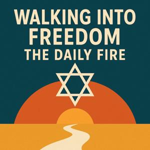 Walking Into Freedom : The Daily Fire