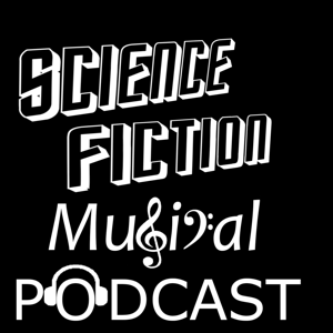 Science Fiction Musical Podcast