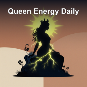 Queen Energy | Daily Affirmations for Women’s Power