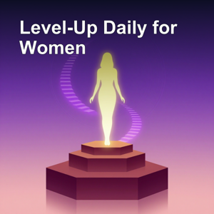 Level-Up Daily | Women’s Motivation Ritual