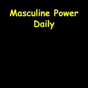Masculine Power | Daily Affirmations for Men
