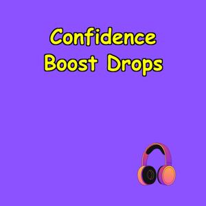 Confidence Boost Drops | Talk Like a Leader
