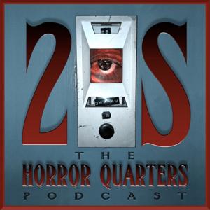 2S: The HORROR QUARTERS Podcast by 2S: HORROR QUARTERS Podcast