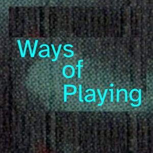 Ways of Playing