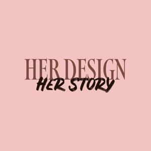 Her Design, Her Story