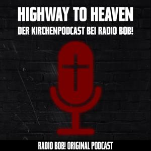 Highway to Heaven – der Kirchenpodcast bei RADIO BOB!
