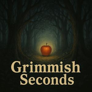 Grimmish Seconds
