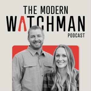 The Modern Watchman Podcast