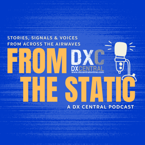 DX Central’s From the Static Podcast