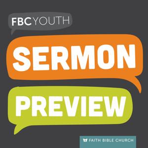 FBC Youth Sermon Preview