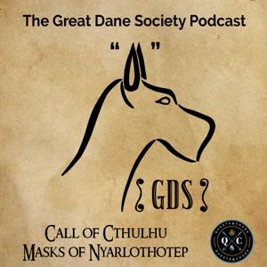 Great Dane Society  Call of Cthulhu by Quests and Chaos