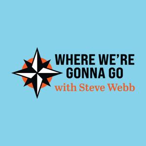 Where We're Gonna Go with Steve Webb