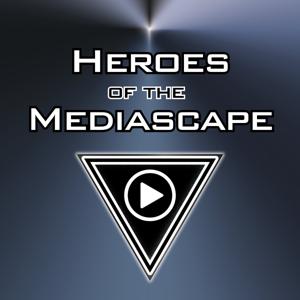 Heroes of the Mediascape