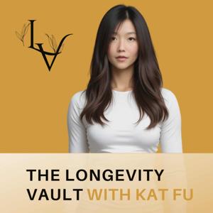 The Longevity Vault with Kat Fu