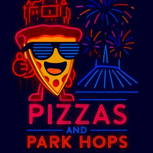 Pizzas and Parkhops a Disney Parks Podcast that’s cooking up lists of saucy flavor.