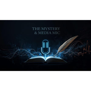 The Mystery & Media Mic