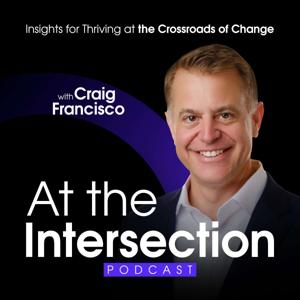 At the Intersection: Insights for Thriving at the Crossroads of Change