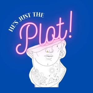 He's Just The Plot