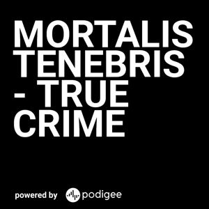 Mortalis Tenebris - True Crime
