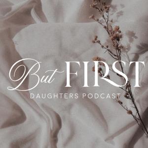 But First, Daughters