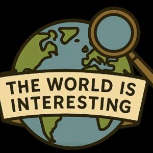 The World is Interesting