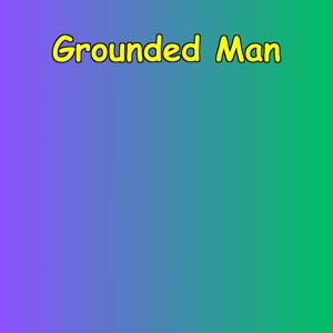Grounded Man | Emotional Strength for Men