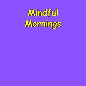 Mindful Mornings | No Scroll, Just Soul