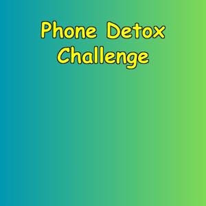 Phone Detox Challenge | Mental Clarity & Focus