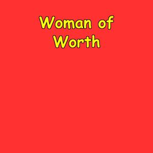 Woman of Worth | Unshakeable Self-Value