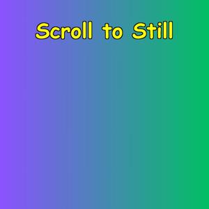 Scroll to Still | A 5-Minute Digital Detox