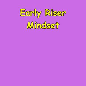 Early Riser Mindset | Morning Success Affirmations