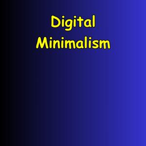 Digital Minimalism | Detox Your Mind Daily