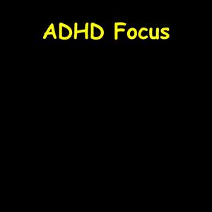 ADHD Focus | Concentration & Calm