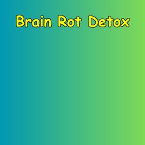 Brain Rot Detox | Clear Mind, Sharp Focus