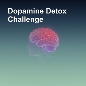 Dopamine Detox Challenge | Screen-Free Mindset