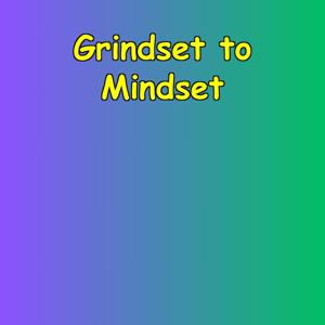 Grindset to Mindset | Healthy Hustle Affirmations