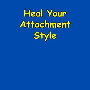 Heal Your Attachment Style | Daily Secure Affirmations