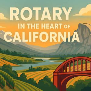 Rotary in the Heart of California Podcast