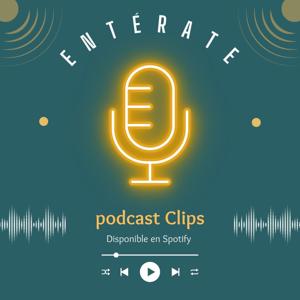 Entérate Podcast Clips
