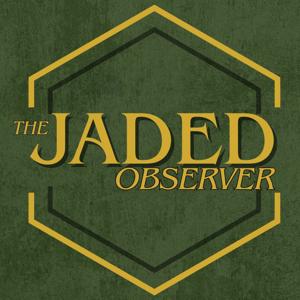 The Jaded Observer
