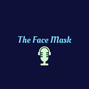 The FaceMask Podcast