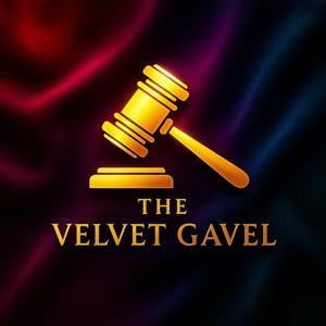 The Velvet Gavel Podcast