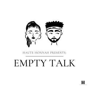 Haute Honnah presents: Empty Talk