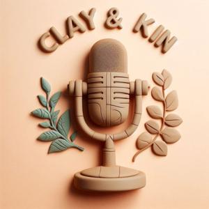 Clay and Kin