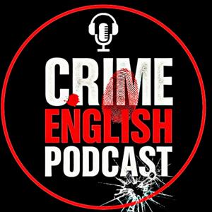 CRIME ENGLISH PODCAST