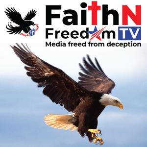 FaithNFreedomTV Podcast