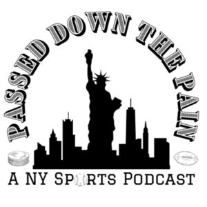 Passed Down the Pain: A NY Sport Podcast